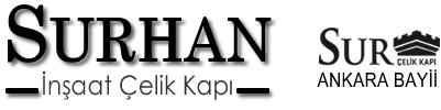 SURHAN İNŞAAT ÇELİK KAPI / Sur Çelik Kapı Ankara, Çelik Kapı, Çelik Kapı Ankara, Ankara Çelik Kapı,